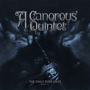 A CANOROUS QUINTET | ONLY PURE HATE -MMXVIII | VINYL RECORD (LP)