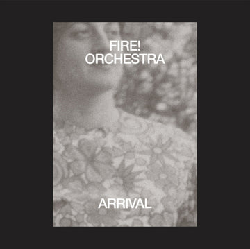 FIRE! ORCHESTRA | ARRIVAL (2LP/CD) | VINYL RECORD (LP)