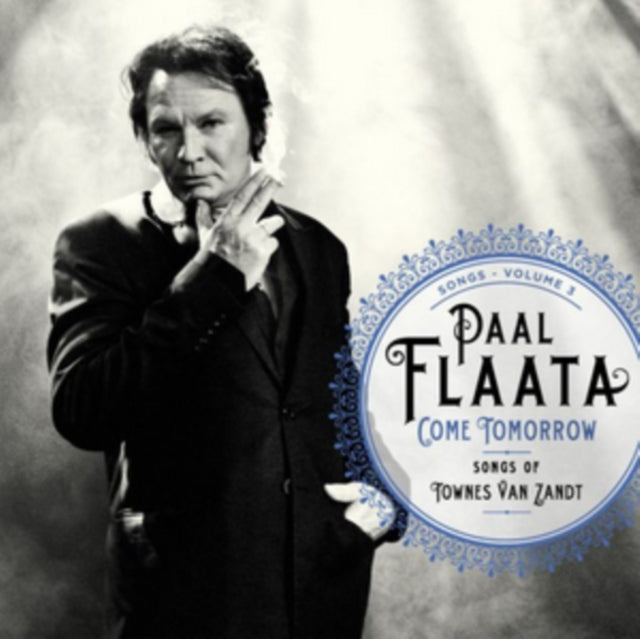 FLAATA, PAAL | COME TOMORROW: SONGS OF TOWNES VAN ZANDT | VINYL RECORD (LP)