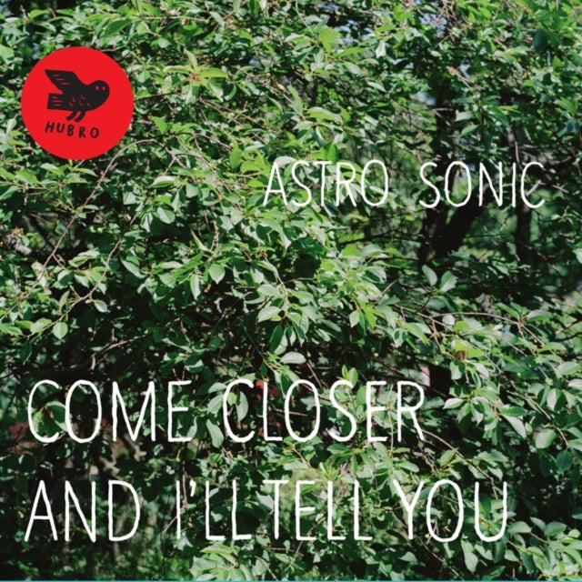 ASTRO SONIC | COME CLOSER & I'LL TELL YOU | VINYL RECORD (LP)