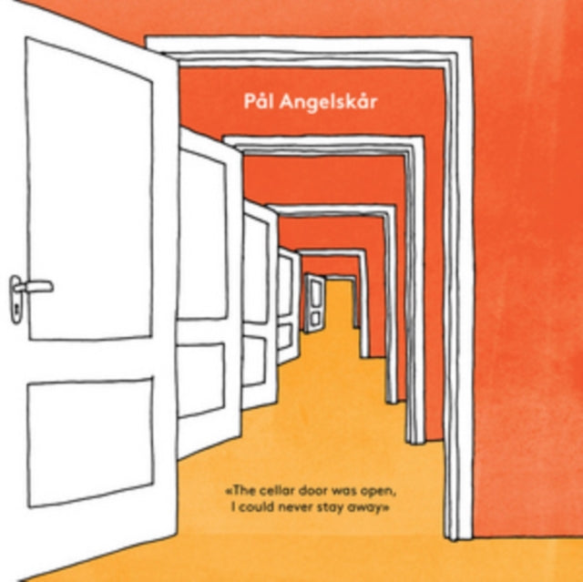 ANGELSKAR, PAL | CELLAR DOOR WAS OPEN I NEVER COULD STAY AWAY | VINYL RECORD (LP)