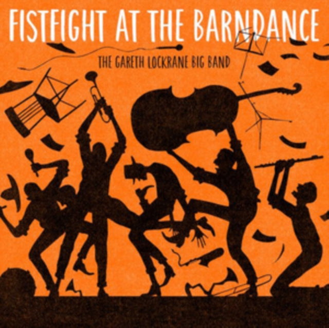 GARETH LOCKRANE BIG BAND | FIST FIGHT AT THE BARN DANCE (2LP) | VINYL RECORD (LP)
