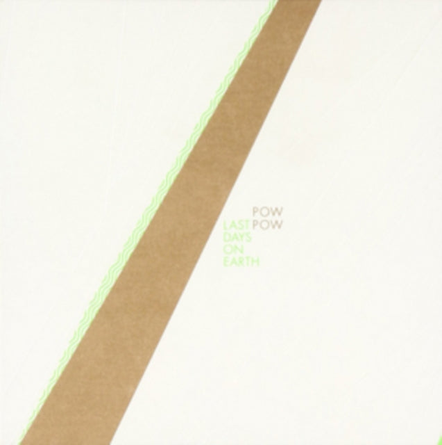 POW POW | LAST DAYS ON EARTH | VINYL RECORD (LP)