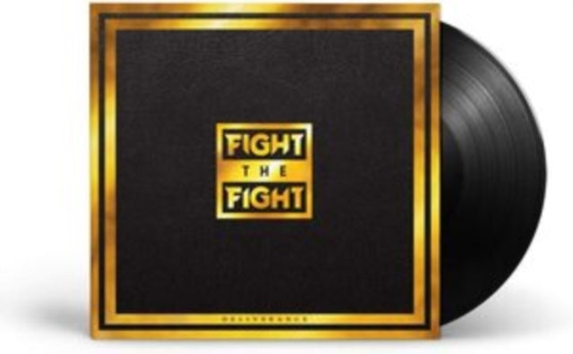 FIGHT THE FIGHT | DELIVERANCE | VINYL RECORD (LP)