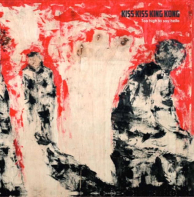 KISS KISS KING KONG | TOO HIGH TO SAY HELLO | VINYL RECORD (LP)