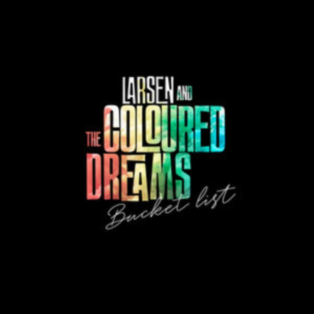 LARSEN & THE COLOURED DREAMS | BUCKET LIST | VINYL RECORD (LP)