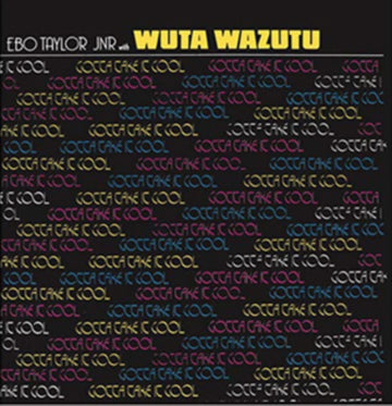 TAYLOR, EBO JR & WUTA WAZUTU | GOTTA TAKE IT COOL | VINYL RECORD (LP)