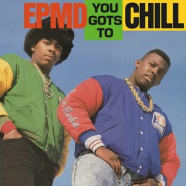 EPMD | YOU GOTS TO CHILL | 7IN VINYL