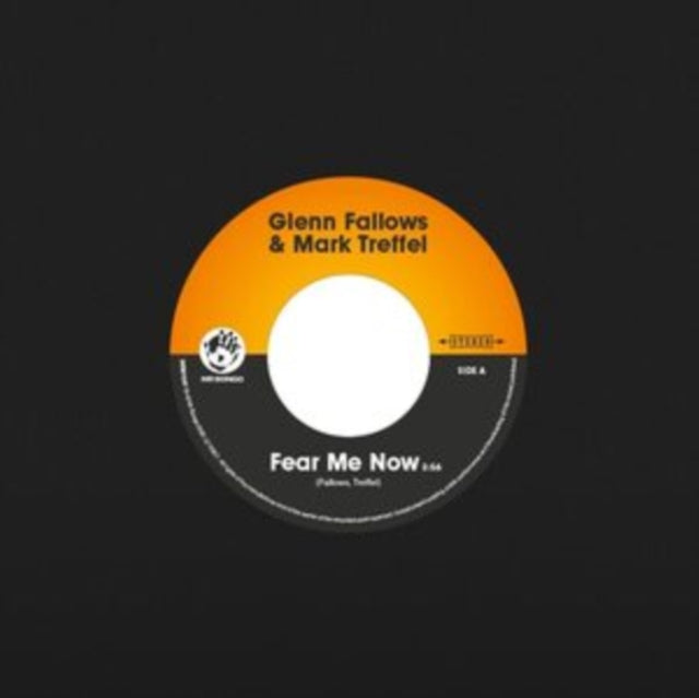 FALLOWS, GLENN & MARK TREFFEL | FEAR ME NOW | 7IN VINYL