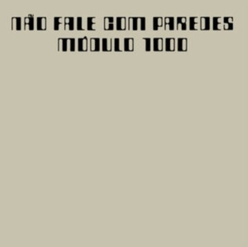 MODULO 1000 | NAO FALE COM PAREDES | VINYL RECORD (LP)