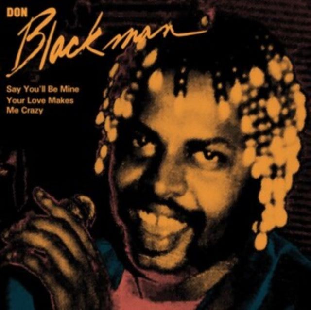 BLACKMAN, DON | SAY YOU'LL BE MINE / YOUR LOVE MAKES ME CRAZY | 7IN VINYL