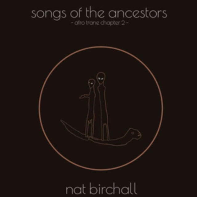 BIRCHALL, NAT | SONG OF THE ANCESTORS AFRO TRANE CHAPTER 2 | VINYL RECORD (LP)