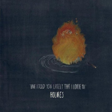 HAVE I TOLD YOU LATELY THAT I LOATHE YOU | VINYL RECORD (LP)