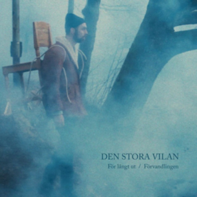 DEN STORA VILAN | FOR LANGT UT / FORVANDLINGEN | 7IN VINYL