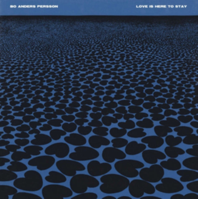 PERSSON, BO ANDERS | LOVE IS HERE TO STAY | VINYL RECORD (LP)