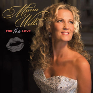 WELLS, MARIA | FOR THE LOVE | VINYL RECORD (LP)