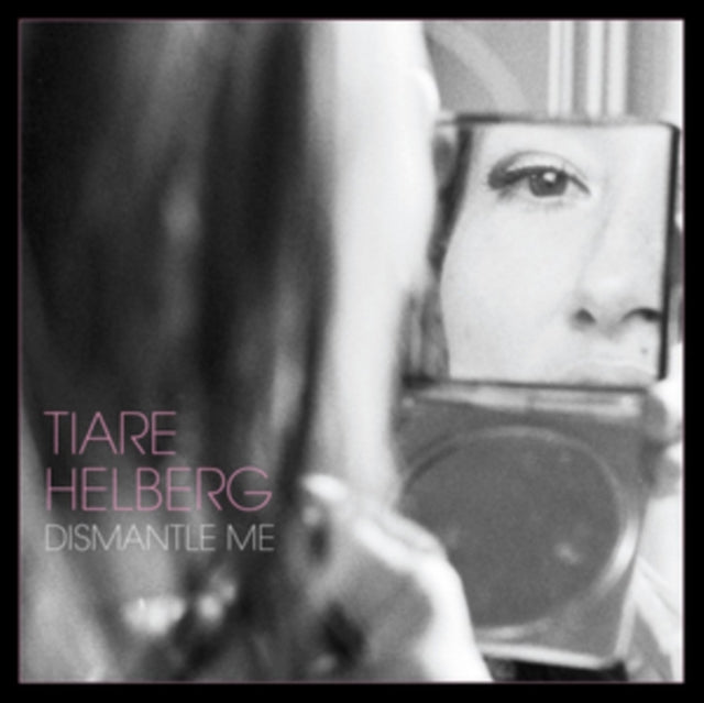HELBERG, TIARE | DISMANTLE ME | VINYL RECORD (LP)