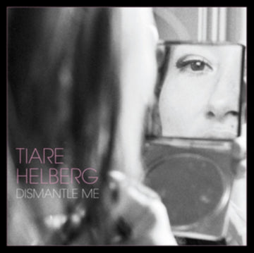 HELBERG, TIARE | DISMANTLE ME | VINYL RECORD (LP)