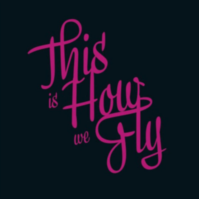 THIS IS HOW WE FLY | FOREIGN FIELDS | VINYL RECORD (LP)