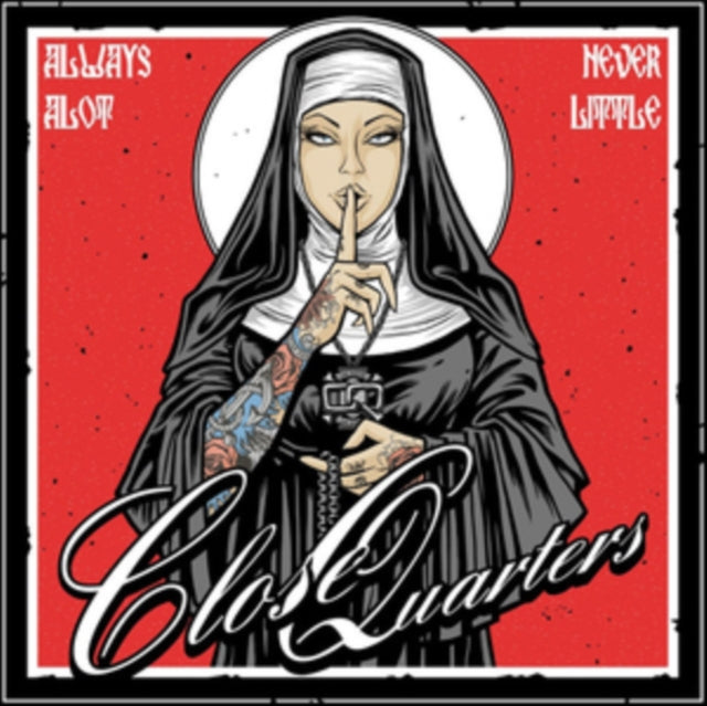 CLOSE QUARTERS | ALWAYS A LOT, NEVER LITTLE | VINYL RECORD (LP)