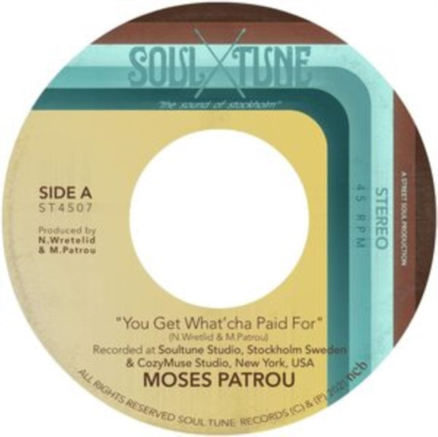 PATROU, MOSES | YOU GET WHAT'CHA PAID FOR B/W WHO'S GONNA SAVE ME (FROM MYSELF) | 7IN VINYL