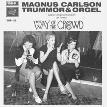 CARLSON, MAGNUS & TRUMMOR & ORGEL | WAY OF THE CROWD | VINYL RECORD (LP)