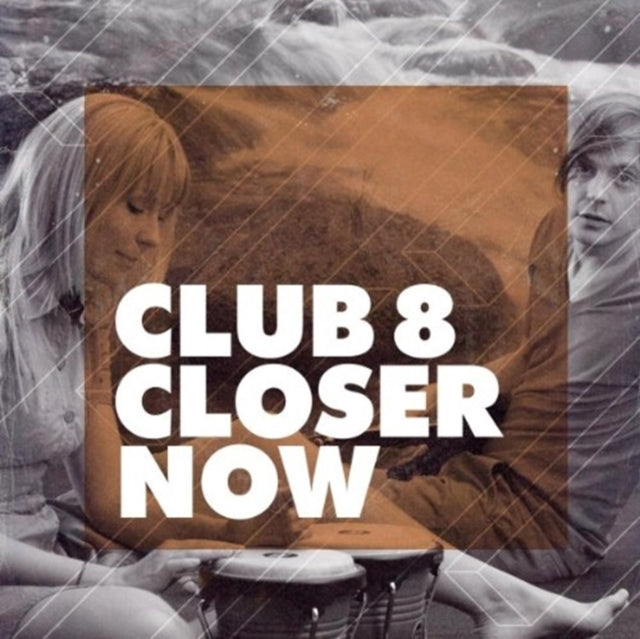 CLUB 8 | CLOSER NOW | 7IN VINYL