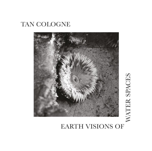 TAN COLOGNE | EARTH VISIONS OF WATER SPACES | VINYL RECORD (LP)