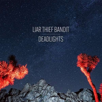 LIAR THIEF BANDIT | DEADLIGHTS | VINYL RECORD (LP)