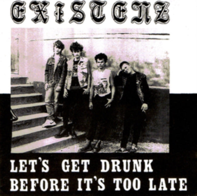 EXISTENZ | LETâ€™S GET DRUNK BEFORE ITâ€™S TOO LATE (RED VINYL) | VINYL RECORD (LP)