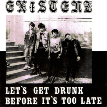 EXISTENZ | LETâ€™S GET DRUNK BEFORE ITâ€™S TOO LATE (RED VINYL) | VINYL RECORD (LP)