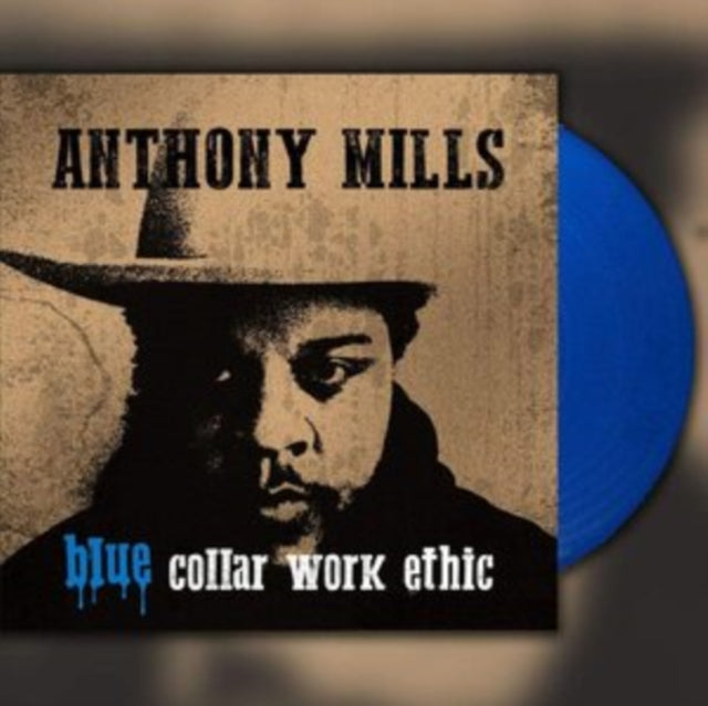 ANTHONY, MILLS | BLUE COLLAR WORK ETHIC (LIMITED EDITION BLUE VINYL) | VINYL RECORD (LP)