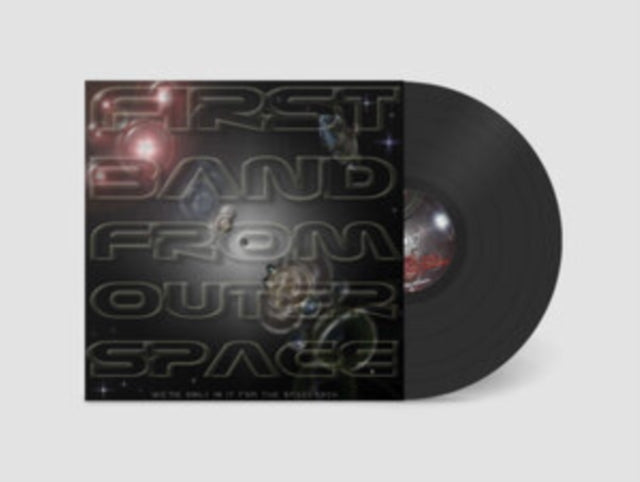 FIRST BAND FROM OUTER SPACE | WE'RE ONLY IN IT FOR THE SPACEROCK (2LP) | VINYL RECORD (LP)
