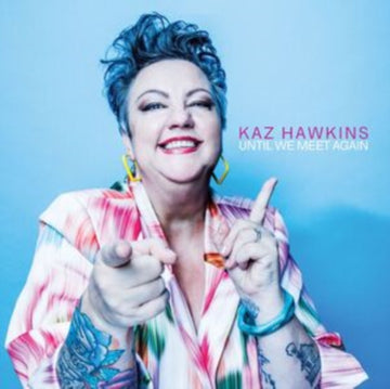 HAWKINS, KAZ | UNTIL WE MEET AGAIN (BLUE VINYL) | VINYL RECORD (LP)