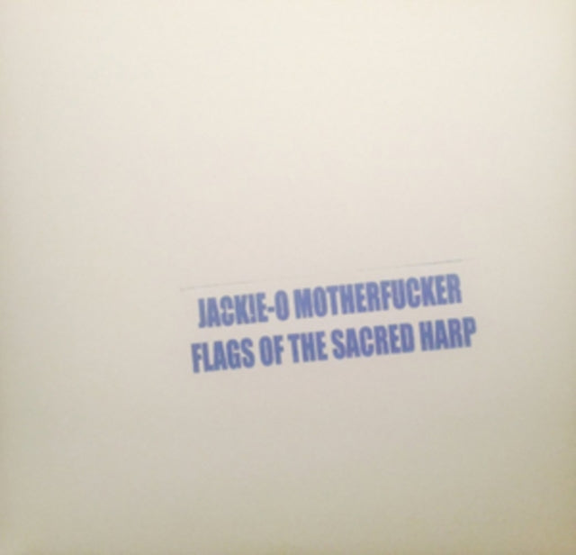 JACKIE-O MOTHERFUCKER | FLAGS OF THE SACRED HARP | VINYL RECORD (LP)
