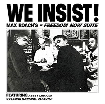 ROACH, MAX | WE INSIST! MAX ROACH'S FREEDOM NOW SUITE | VINYL RECORD (LP)