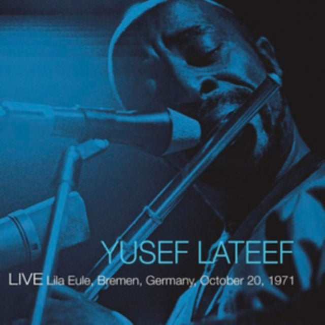LATEEF, YUSEF | LIVE LILA EULE, BREMEN, GERMANY, OCTOBER 20, 1971 | VINYL RECORD (LP)