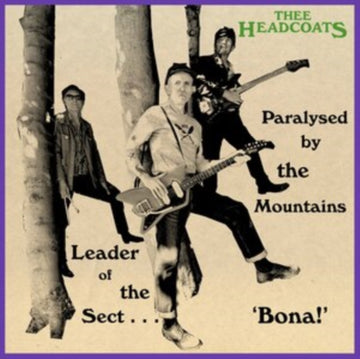 THEE HEADCOATS | LEADER OF THE SECT 'BONA!'/PARALYSED BY THE MOUNTAINS | 7IN VINYL
