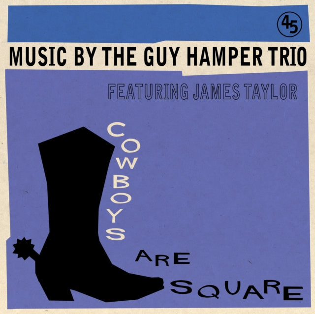 GUY HAMPER TRIO WITH JAMES TAYLOR | COWBOYS ARE SQUARE/IT'S SO HARD TO BE HAPPY | 7IN VINYL