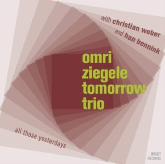 ZIEGELE, OMRI; HAN BENNINK; CHRISTIAN WEBER | OMRI ZIEGELE TOMORROW TRIO: ALL THOSE YESTERDAYS | CD