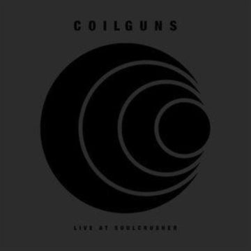 COILGUNS | LIVE AT SOULCRUSHER (2LP) | VINYL RECORD (LP)