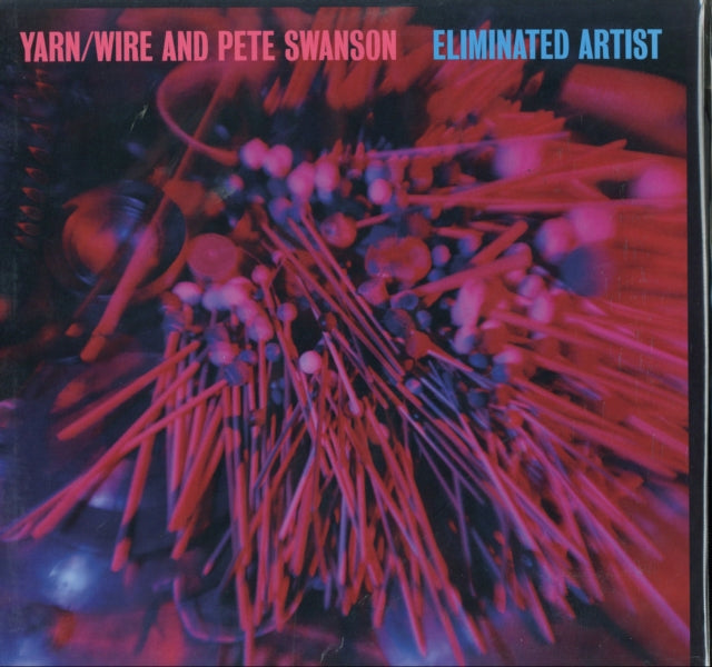 YARN / WIRE & PETE SWANSON | ELIMINATED ARTIST | VINYL RECORD (LP)