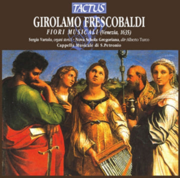 FRESCOBALDI, GIROLAMO ALESSAND | FRESCOBALDI: FIORI MUSICALI | CD