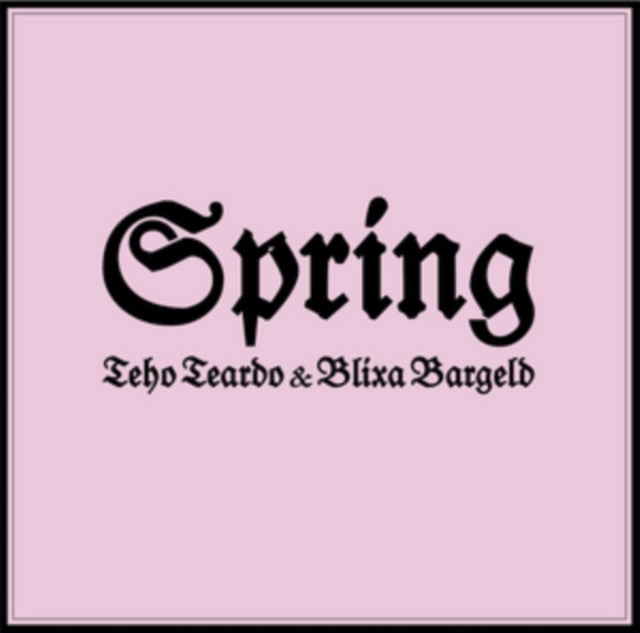 TEHO TEARDO | BLIXA BARGELD - SPRING | VINYL RECORD (LP)