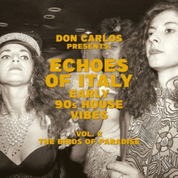 ECHOES OF ITALY: EARLY 90'S HOUSE VIBES VOL. 2, THE BIRDS OF PARADISE (2LP) | VINYL RECORD (LP)
