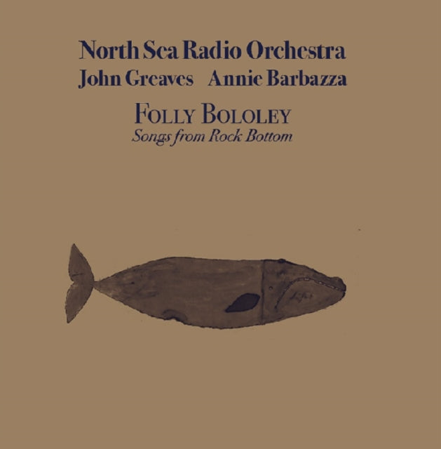 NORTH SEA RADIO ORCHESTRA; JOHN GREAVES; ANNIE BARBAZZA | FOLLY BOLOLEY: SONGS FROM ROBERT WYATT'S ROCK BOTTOM | VINYL RECORD (LP)