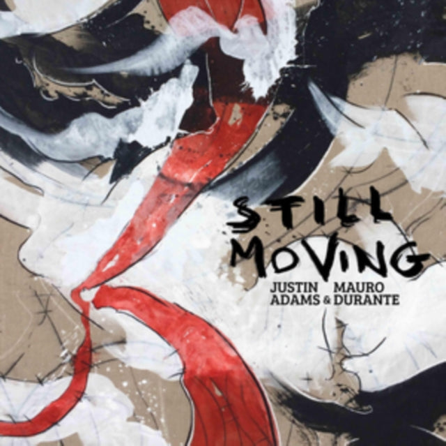 ADAMS, JUSTIN; MAURO DURANTE | STILL MOVING | VINYL RECORD (LP)