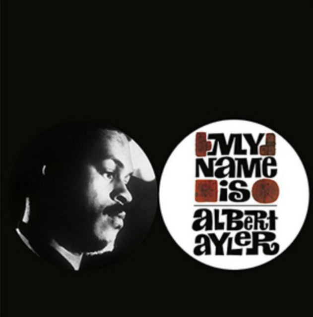 AYLER, ALBERT | MY NAME IS ALBERT AYLER | VINYL RECORD (LP)