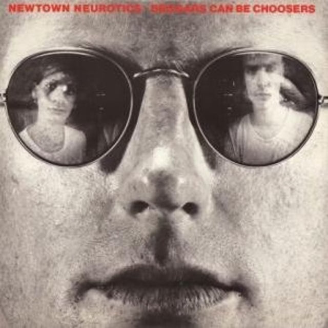 NEWTOWN NEUROTICS | BEGGARS CAN BE CHOOSERS | VINYL RECORD (LP)