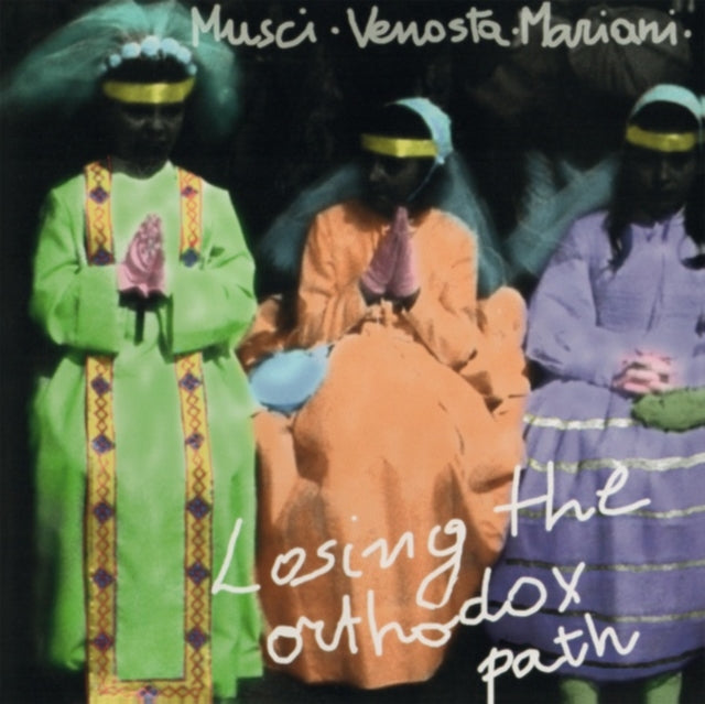 MUSCI, ROBERTO; GIOVANNI VENOSTA; MASSIMO MARIANI | LOSING THE ORTHODOX PATH | VINYL RECORD (LP)